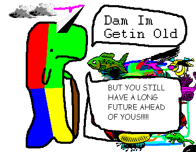 A Windows-colored whale with a horn says Dam Im Getin Old and a fish tells him BUT YOU STILL HAVE A LONG FUTURE AHEAD OF YOUS!!!!! and there is a whole bunch of other garbage stamps and brushes plastered in the rest of the image, courtesy of Paint It!